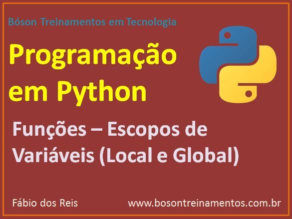 Funções em Python Escopos de Variáveis Bóson Treinamentos em Ciência e Tecnologia